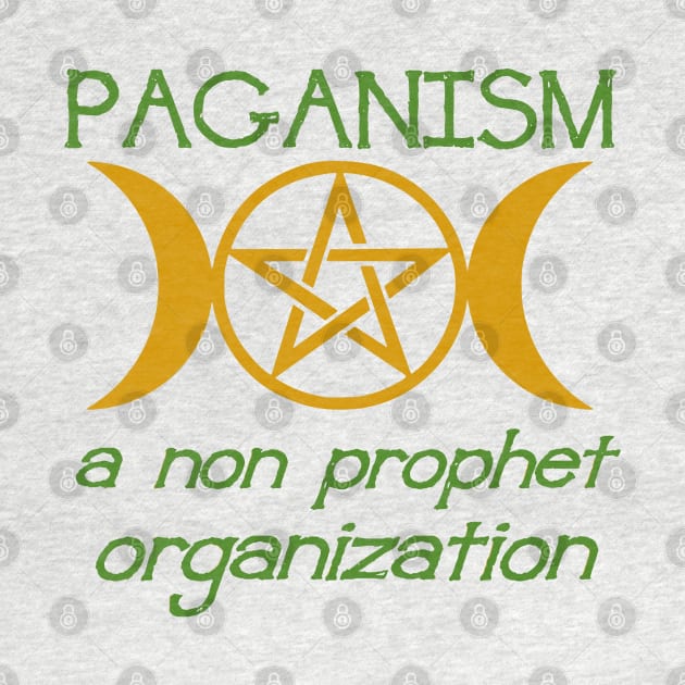 Paganism A Non Prophet Organization Pun by taiche